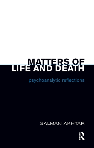 Бумажная книга «Matters of Life and Death: Psychoanalytic Reflections», автор Салман Ахтар - фото №1