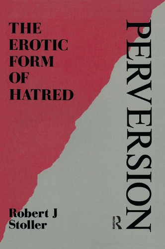 Бумажная книга «Perversion: The Erotic Form of Hatred», автор Роберт Дж. Столлер - фото №1