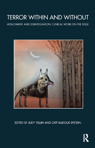 Бумажная книга «Terror Within and Without: Attachment and Disintegration: Clinical Work on the Edge», авторов Джуди Йеллин, Орит Бадук-Эпштейн - фото №1