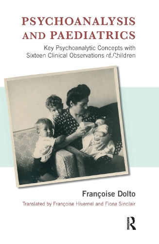 Паперова книга «Psychoanalysis and Paediatrics: Key Psychoanalytic Concepts with Sixteen Clinical Observations of Children», автор Франсуаза Дольто - фото №1