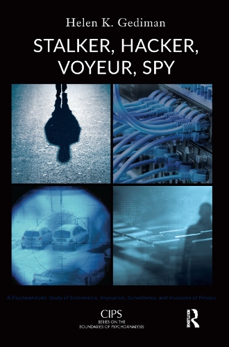 Бумажная книга «Stalker, Hacker, Voyeur, Spy: A Psychoanalytic Study of Erotomania, Voyeurism, Surveillance, and Invasions of Privacy», автор Хелен К. Гедиман - фото №1