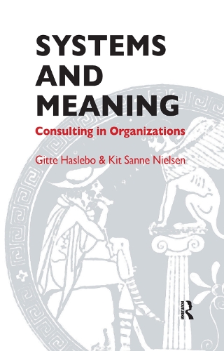 Бумажная книга «Systems and Meaning: Consulting in Organizations», авторов Гитте Хаслебо, Кит Санне Нильсен - фото №1