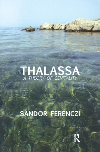 Бумажная книга «Thalassa: A Theory of Genitality», автор Сандор Ференци - фото №1