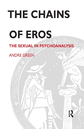 Паперова книга «The Chains of Eros: The Sexual in Psychoanalysis», автор Андре Грін - фото №1