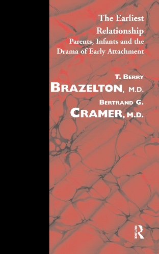 Бумажная книга «The Earliest Relationship: Parents, Infants and the Drama of Early Attachment», авторов Бертран Г. Крамер, Т. Берри Бразелтон - фото №1