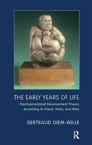 Бумажная книга «The Early Years of Life: Psychoanalytical Development Theory According to Freud, Klein, and Bion», автор Гертрауд Дьем-Вилль - фото №1