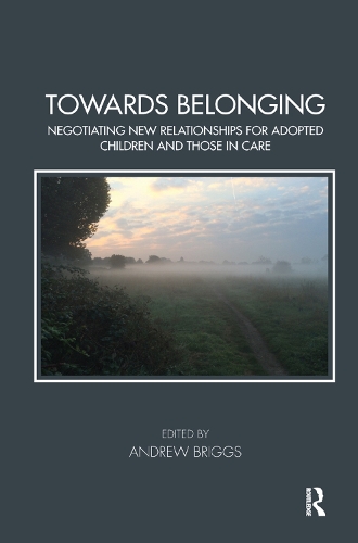 Бумажная книга «Towards Belonging: Negotiating New Relationships for Adopted Children and Those in Care», автор Эндрю Бриггс - фото №1