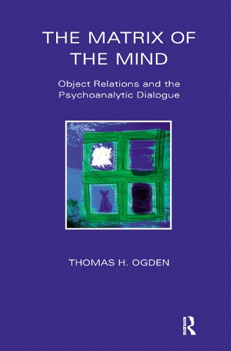 Паперова книга «The Matrix of the Mind: Object Relations and the Psychoanalytic Dialogue», автор Томас Огден - фото №1