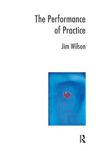 Бумажная книга «The Performance of Practice: Enhancing the Repertoire of Therapy with Children and Families», автор Джим Уилсон - фото №1