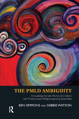 Бумажная книга «The PMLD Ambiguity: Articulating the Life-Worlds of Children with Profound and Multiple Learning Disabilities», авторов Бен Симмонс, Дебби Уотсон - фото №1