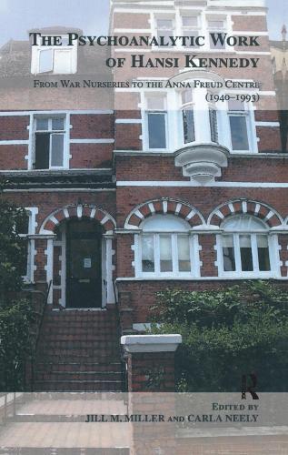 Бумажная книга «The Psychoanalytic Work of Hansi Kennedy: From War Nurseries to the Anna Freud Centre (1940-1993)» - фото №1