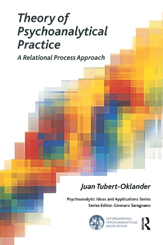 Бумажная книга «Theory of Psychoanalytical Practice: A Relational Process Approach», автор Хуан Туберт-Оклендер - фото №1