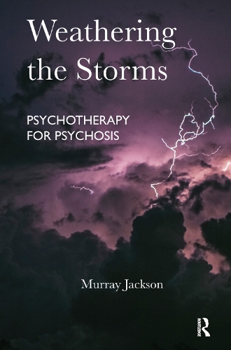 Бумажная книга «Weathering the Storms: Psychotherapy for Psychosis», автор Мюррей Джексон - фото №1