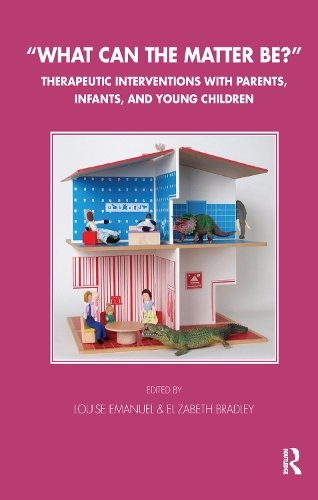 Бумажная книга «What Can the Matter Be?: Therapeutic Interventions with Parents, Infants and Young Children», авторов Элизабет Брэдли, Луиза Эмануэль - фото №1