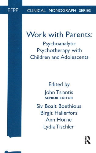 Бумажная книга «Work with Parents: Psychoanalytic Psychotherapy with Children and Adolescents» - фото №1