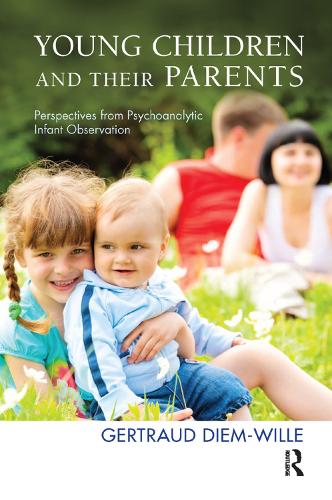 Бумажная книга «Young Children and their Parents: Perspectives from Psychoanalytic Infant Observation», автор Гертрауд Дьем-Вилль - фото №1