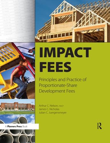 Бумажная книга «Impact Fees: Principles and Practice of Proportionate-Share Development Fees», авторов Артур К. Нельсон, Джеймс К. Николэд, Джулиан К. Юргенсмайер - фото №1