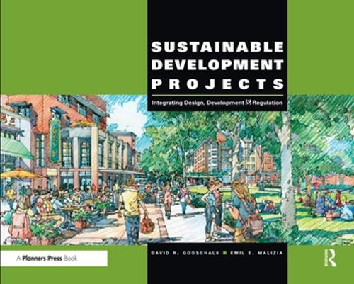 Бумажная книга «Sustainable Development Projects: Integrated Design, Development, and Regulation», авторов Дэвид Р. Годшалк, Эмиль Э. Малиция - фото №1