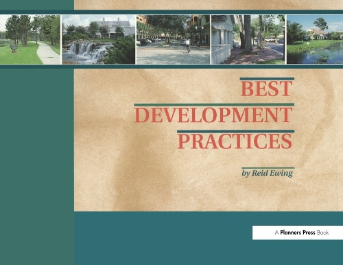 Паперова книга «Best Development Practices: Doing the Right Thing and Making Money at the Same Time», автор Рід Юінг - фото №1