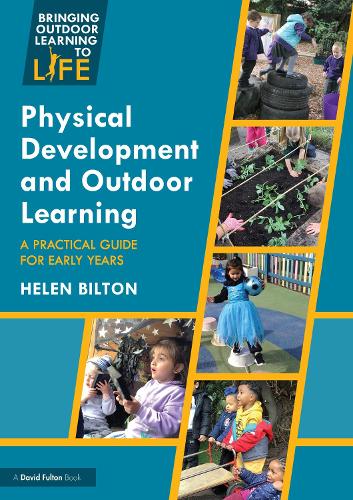 Бумажная книга «Physical Development and Outdoor Learning: A Practical Guide for the Early Years», автор Хелен Билтон - фото №1