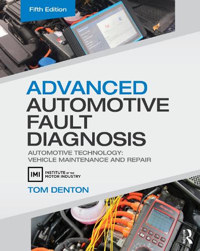 Бумажная книга «Advanced Automotive Fault Diagnosis: Automotive Technology: Vehicle Maintenance and Repair», автор Том Дентон - фото №1