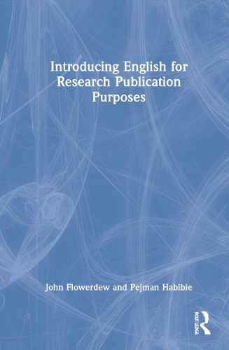 Бумажная книга «Introducing English for Research Publication Purposes», авторов Джон Флауэрдью, Педжман Хабиби - фото №1