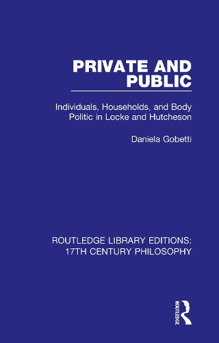 Бумажная книга «Private and Public: Individuals, Households, and Body Politic in Locke and Hutcheson», автор Даниэла Гобетти - фото №1