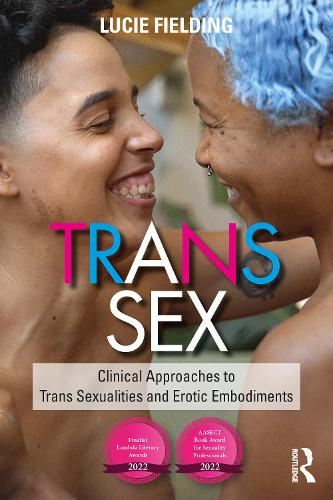 Бумажная книга «Trans Sex: Clinical Approaches to Trans Sexualities and Erotic Embodiments», автор Люси Филдинг - фото №1