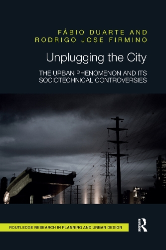 Бумажная книга «Unplugging the City: The Urban Phenomenon and its Sociotechnical Controversies», авторов Фабио Дуарте, Родриго Хосе Фирмино - фото №1