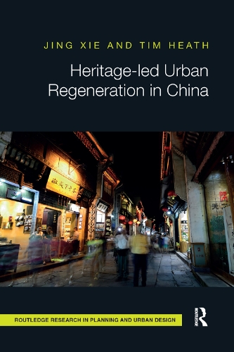 Бумажная книга «Heritage-led Urban Regeneration in China», авторов Цзин Се, Тим Хит - фото №1