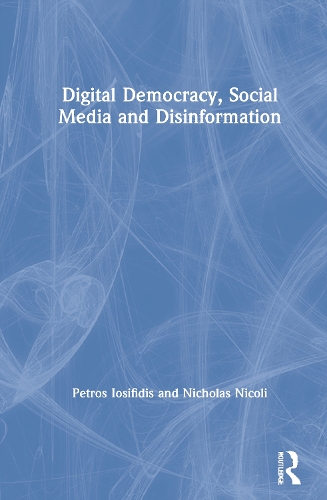 Бумажная книга «Digital Democracy, Social Media and Disinformation», авторов Николас Николи, Петрос Иосифидис - фото №1