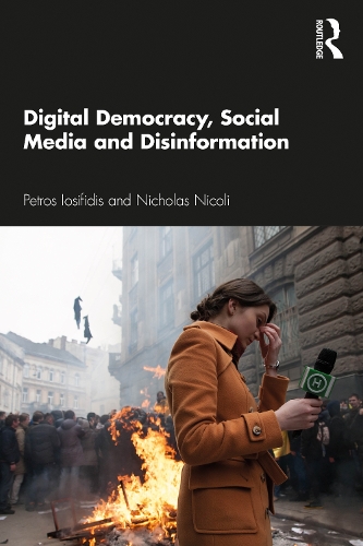 Бумажная книга «Digital Democracy, Social Media and Disinformation», авторов Николас Николи, Петрос Иосифидис - фото №1