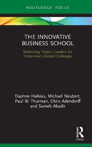 [object Object] «The Innovative Business School: Mentoring Today’s Leaders for Tomorrow’s Global Challenges», авторів Кріс Адендорф, Дафна Халкіас, Майкл Нойберт, Пол В. Турман, Самех Абадір - фото №1