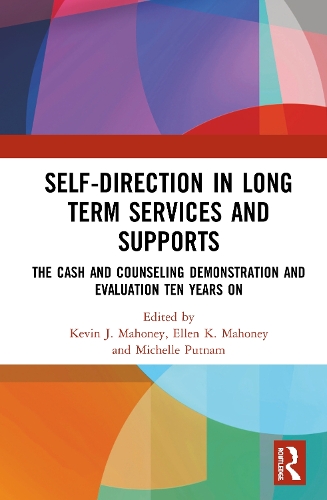 Бумажная книга «Self-Direction in Long Term Services and Supports: The Cash and Counseling Demonstration and Evaluation Ten Years On» - фото №1