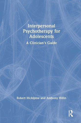Бумажная книга «Interpersonal Psychotherapy for Adolescents: A Clinician’s Guide», авторов Энтони Хиллин, Роберт МакАлпайн - фото №1