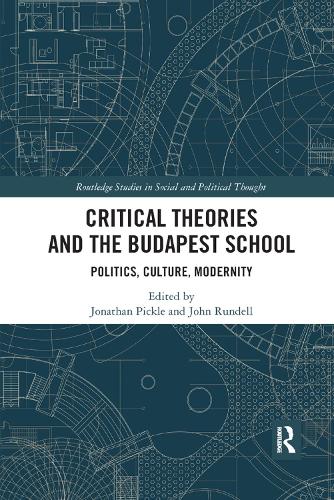 Бумажная книга «Critical Theories and the Budapest School: Politics, Culture, Modernity» - фото №1