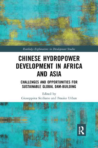 Бумажная книга «Chinese Hydropower Development in Africa and Asia: Challenges and Opportunities for Sustainable Global Dam-Building» - фото №1