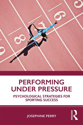 Бумажная книга «Performing Under Pressure: Psychological Strategies for Sporting Success», автор Джозефина Перри - фото №1