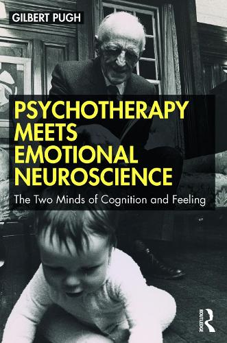 Бумажная книга «Psychotherapy Meets Emotional Neuroscience: The Two Minds of Cognition and Feeling», автор Гилберт Пью - фото №1