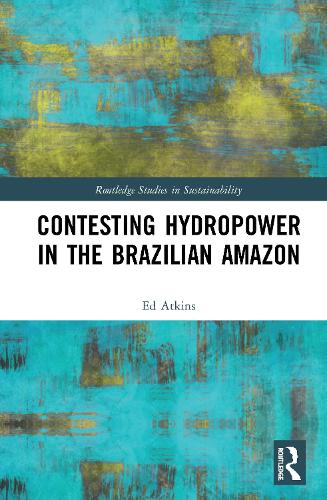 Паперова книга «Contesting Hydropower in the Brazilian Amazon», автор Ед Аткінс - фото №1