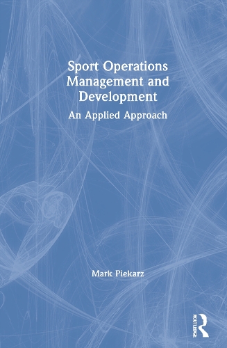Паперова книга «Sport Operations Management and Development: An Applied Approach», автор Марк Пікарц - фото №1