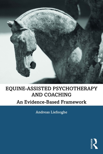 Бумажная книга «Equine-Assisted Psychotherapy and Coaching: An Evidence-Based Framework», автор Андреас Лифуге - фото №1