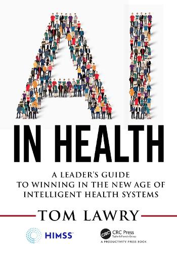 [object Object] «AI in Health: A Leader’s Guide to Winning in the New Age of Intelligent Health Systems», автор Том Лоури - фото №1