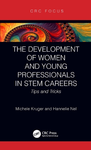 Бумажная книга «The Development of Women and Young Professionals in STEM Careers: Tips and Tricks», авторов Ханнели Нель, Мишель Крюгер - фото №1