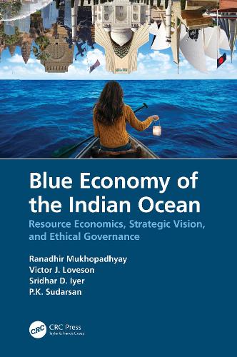 Бумажная книга «Blue Economy of the Indian Ocean: Resource Economics, Strategic Vision, and Ethical Governance», авторов П.К. Сударсан, Ранадхир Мукхопадхьяй, Шридхар Д. Айер, Виктор Дж. Лавсон - фото №1