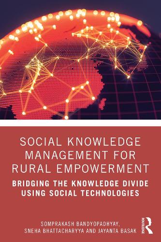 Паперова книга «Social Knowledge Management for Rural Empowerment: Bridging the Knowledge Divide Using Social Technologies», авторів Джаянта Басак, Снеха Бхаттачарья, Сомпракаш Бандіопадх'яй - фото №1