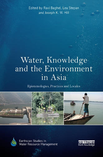 [object Object] «Water, Knowledge and the Environment in Asia: Epistemologies, Practices and Locales» - фото №1