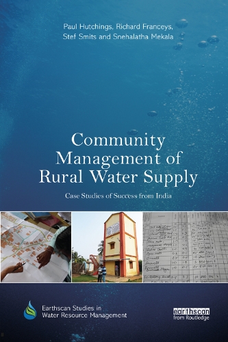 Бумажная книга «Community Management of Rural Water Supply: Case Studies of Success from India», авторов Пол Хатчингс, Ричард Френсис, Снехалатха Мекала, Стеф Смитс - фото №1