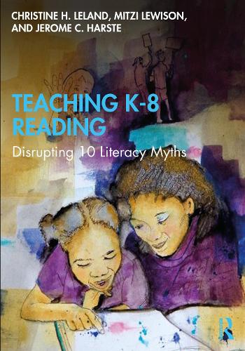 Бумажная книга «Teaching K-8 Reading: Disrupting 10 Literacy Myths», авторов Кристина Х. Леланд, Джером К. Харст, Митци Льюисон - фото №1