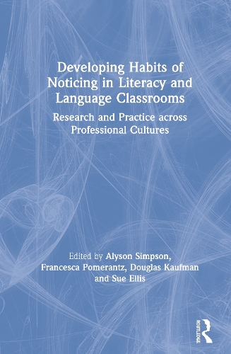 Паперова книга «Developing Habits of Noticing in Literacy and Language Classrooms: Research and Practice across Professional Cultures» - фото №1